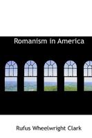 Romanism in America 1163236446 Book Cover