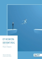 Et Robota devint PDG (French Edition) B0FTRQZ1KY Book Cover