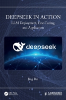 DeepSeek in Action: LLM Deployment, Fine-Tuning, and Application 1041090005 Book Cover