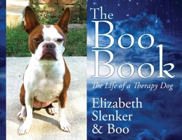 The Boo Book: The Life of a Therapy Dog 1977221505 Book Cover