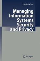Managing Information Systems Security and Privacy 3540201998 Book Cover