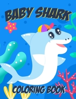 Baby Shark Coloring Book For Kids Ages 4-10: With 50+ A4 Coloring Pages for Boys and Girls 147176026X Book Cover