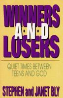 Winners and Losers: Quiet Times Between Teens and God 0802422233 Book Cover