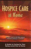 Hospice Care at Home: A Guide to Caring for Your Dying Loved One at Home 0975319515 Book Cover