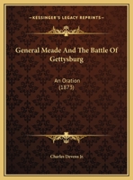 General Meade And The Battle Of Gettysburg: An Oration 1120623413 Book Cover