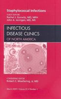 Staphylococcal Infections, An Issue of Infectious Disease Clinics (The Clinics: Internal Medicine) 1437704913 Book Cover