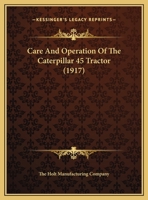 Care And Operation Of The Caterpillar 45 Tractor 1164596454 Book Cover