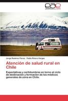 Atencion de Salud Rural En Chile 3659003786 Book Cover