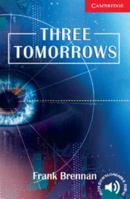 Three Tomorrows: Level 1 Beginner/Elementary (Cambridge English Readers) 0521693772 Book Cover