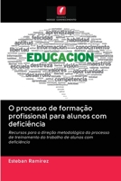 O processo de formação profissional para alunos com deficiência: Recursos para a direção metodológica do processo de treinamento do trabalho de alunos com deficiência 6202889357 Book Cover