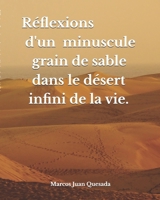 Réflexions d'un minuscule grain de sable dans le désert infini de la vie. (French Edition) B0H4QHN63P Book Cover