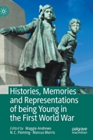 Histories, Memories and Representations of being Young in the First World War 3030499383 Book Cover