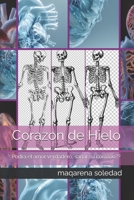 Corazon de hielo: Podra el amor verdadero, sanar su corazon?? (Spanish Edition) B0DZ6QJBSN Book Cover