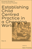 Establishing Child Centred Practice in a Changing World 1801174075 Book Cover