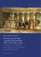 Die Sicht Auf Die Welt Zwischen Ost Und West (750 V. Chr.-550 N. Chr.) / Looking at the World, from the East and the West (750 Bce-550 Ce) 3447103701 Book Cover
