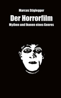 Der Horrorfilm: Mythen und Ikonen eines Genres 3696383805 Book Cover