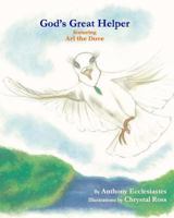 God's Great Helper featuring Ari the Dove 0997103728 Book Cover