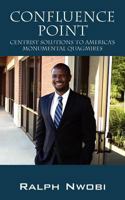 Confluence Point: Centrist Solutions to America's Monumental Quagmires 1478717041 Book Cover