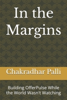 In the Margins: Building OfferPulse While the World Wasn't Watching B0H8FTC3C1 Book Cover