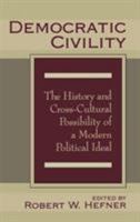 Democratic Civility: The History and Cross-Cultural Possibility of a Modern Political Ideal 1138509108 Book Cover