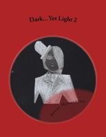 Dark... Yet Light 2 1724406183 Book Cover