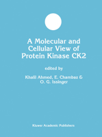 A Molecular and Cellular View of Protein Kinase CK2 1461346487 Book Cover