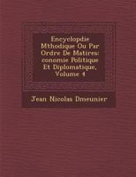 Encyclop�die M�thodique Ou Par Ordre De Mati�res: �conomie Politique Et Diplomatique, Volume 4 1249985951 Book Cover