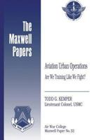 Aviation Urban Operations: Are We Training Like We Fight? 1249325951 Book Cover