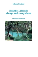 Healthy Lifestyle always and everywhere B0DT6NKQ99 Book Cover