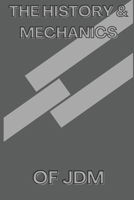The history and mechanics of JDM B0DTBTCYG6 Book Cover