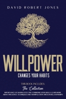 Willpower Changes Your Habits: 2 Books in One: The Importance of Having Effective Communication Skills. Learn More about Influence Techniques and Manipulation Tricks in Relationships. 1801098689 Book Cover