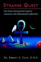 Strange Quest: One Man's Journey into Creative Awareness and Dimensional Exploration 1413760007 Book Cover