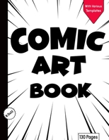 Comic Art Book : Blank Comic Book for Comic Drawing and Comic Fantasy,Comic for Kids/Teens/Students 167211926X Book Cover