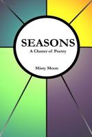 Seasons: A Cluster of Poetry 1548645877 Book Cover