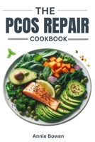 The PCOS Repair Cookbook: 30-day complete fertility diet to improve egg quality B0CQMD2Z76 Book Cover
