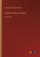 Nassau's Kunden und Sagen: Erster Theil 3368393790 Book Cover