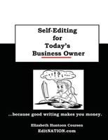 Self-Editing for Today's Business Owner: ...because good writing makes you money! 154110028X Book Cover