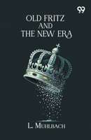 Old Fritz And The New Era 9376396359 Book Cover