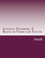 Golden Numbers: Poems for Children and Young People 1515281973 Book Cover