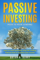 Passive Investing: Peer to Peer Lending B086PMNMFH Book Cover