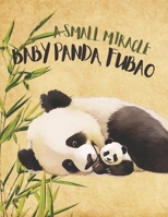 A SMALL MIRACLE BABY PANDA, FUBAO B0CLRGYKGW Book Cover