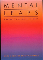 Mental Leaps: Analogy in Creative Thought 0262581442 Book Cover