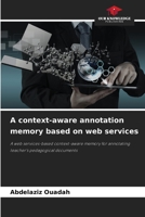 A context-aware annotation memory based on web services 6208968755 Book Cover