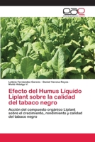 Efecto del Humus Líquido Liplant sobre la calidad del tabaco negro: Acción del compuesto orgánico Liplant sobre el crecimiento, rendimiento y calidad del tabaco negro 3659055646 Book Cover