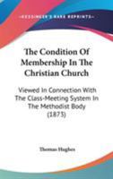 The Condition of Membership in the Christian Church 0469101148 Book Cover