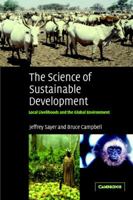 The Science of Sustainable Development: Local Livelihoods and the Global Environment (Biological Conservation, Restoration, & Sustainability) 0521534569 Book Cover