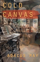 Cold Canvas: When life doesn't imitate art... 1399997769 Book Cover