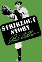 Strikeout Story -- Illustrated with Photographs 1961301040 Book Cover