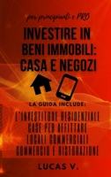 Investire in Beni Immobili: la guida include: L'INVESTITORE RESIDENZIALE, CASE PER AFFITTARE, LOCALI COMMERCIALI, COMMERCIO E RISTORAZIONE - real ... 4 BOOKS (ITALIAN VERSION) 1802997474 Book Cover