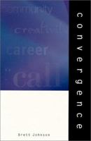 Convergence: Integrating your Career, Community, Creativity and Calling 0967854156 Book Cover